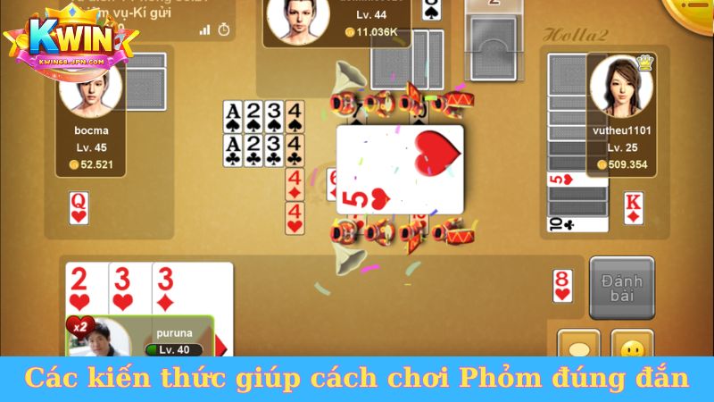Các kiến thức giúp cách chơi Phỏm online đúng đắn