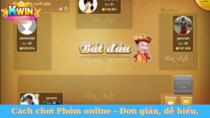 Cách chơi Phỏm online - Đơn giản, dễ hiểu