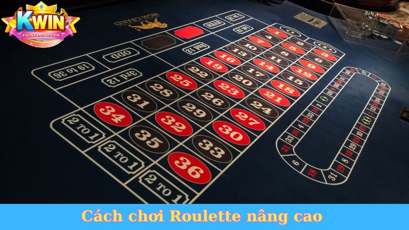 Cách chơi Roulette nâng cao 