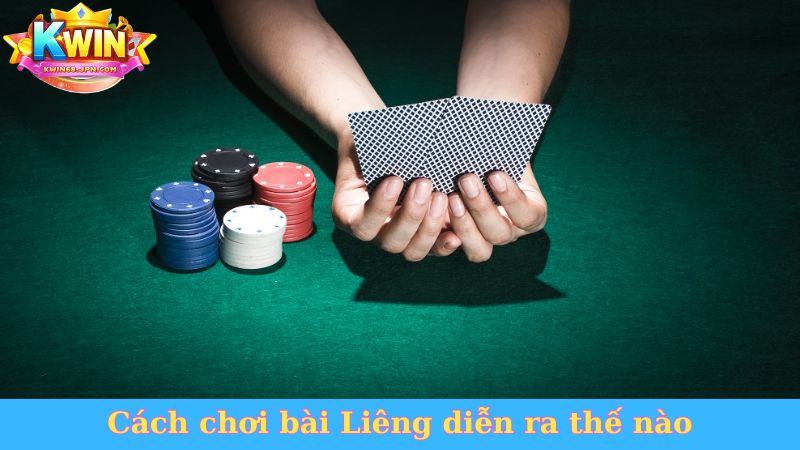 Cách chơi bài Liêng diễn ra thế nào