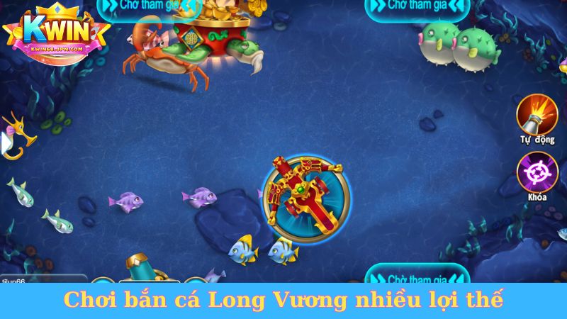 Chơi bắn cá Long Vương nhiều lợi thế