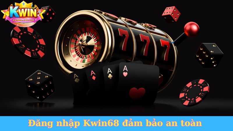 Đăng nhập Kwin68 đảm bảo an toàn 