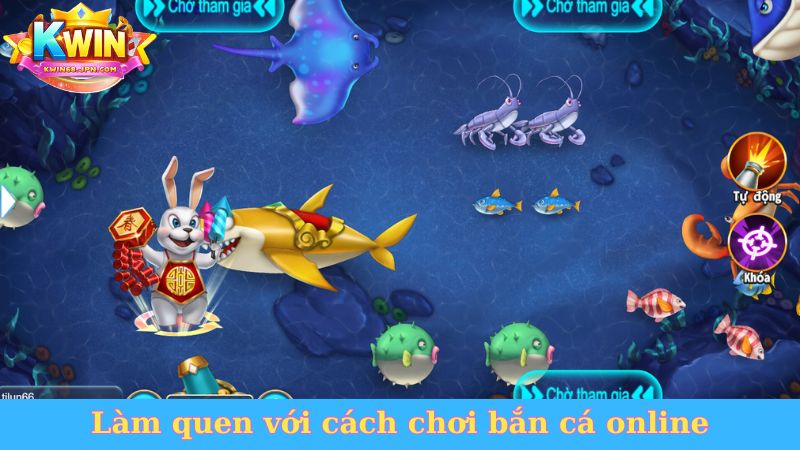 Làm quen với cách chơi bắn cá online