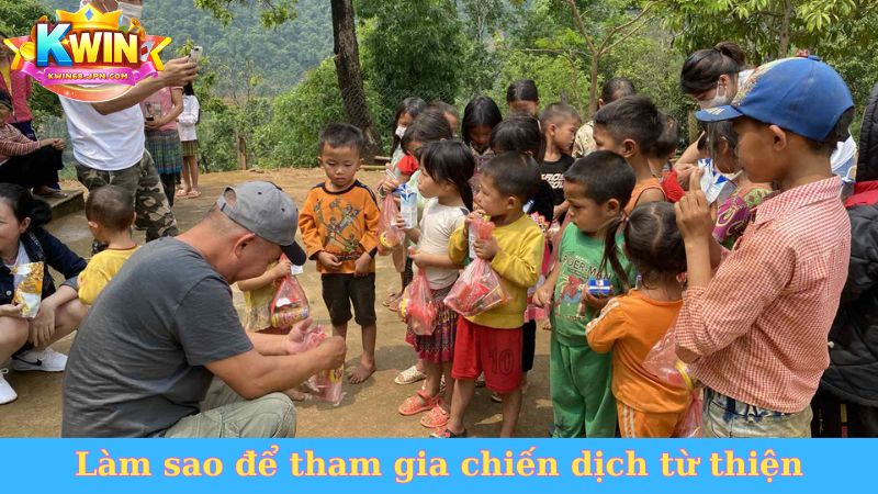 Làm sao để tham gia chiến dịch từ thiện