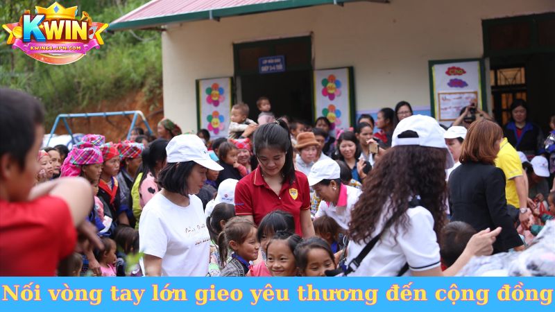 Nối vòng tay lớn Kwin68 gieo yêu thương đến cộng đồng