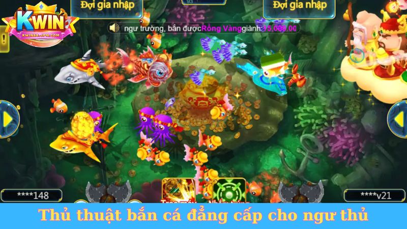 Thủ thuật bắn cá đẳng cấp cho ngư thủ