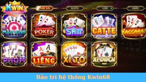 Bảo trì hệ thống Kwin68 – Thông báo chính thức từ cổng game