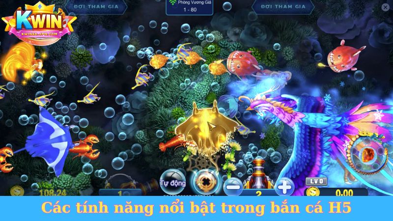 Các tính năng nổi bật trong bắn cá H5