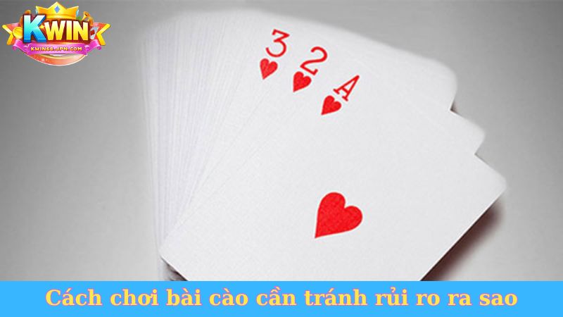 Cách chơi bài cào cần tránh rủi ro ra sao