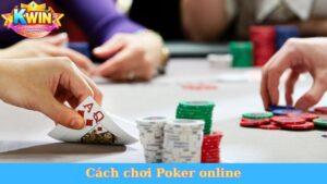 Cách chơi Poker online