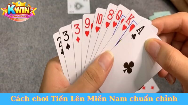 Cách chơi Tiến Lên Miền Nam chuẩn chỉnh