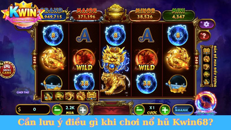 Cần lưu ý điều gì khi chơi nổ hũ Kwin68?