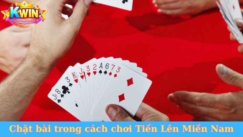 Chặt bài trong cách chơi Tiến Lên Miền Nam