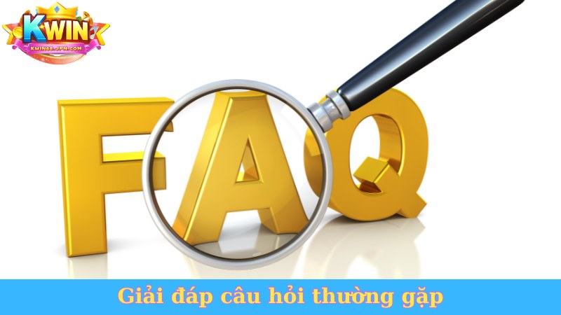 Giải đáp câu hỏi thường gặp