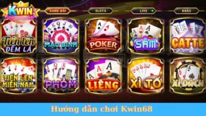 Hướng dẫn chơi Kwin68