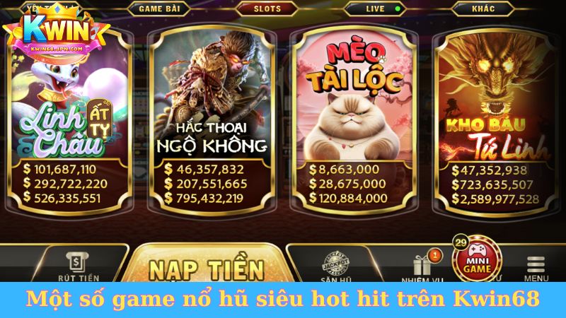 Một số game nổ hũ siêu hot hit trên Kwin68