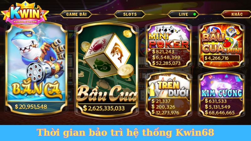 Thời gian bảo trì hệ thống Kwin68