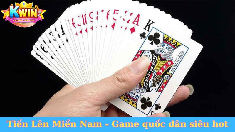 Tiến Lên Miền Nam - Game quốc dân siêu hot