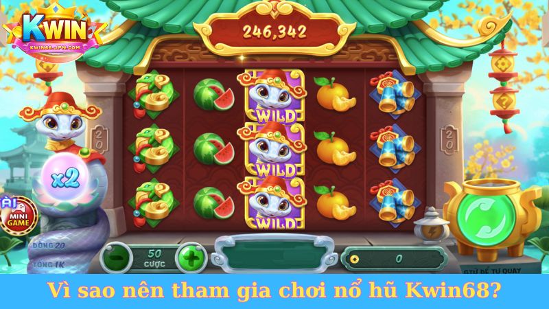 Vì sao nên tham gia chơi nổ hũ Kwin68?